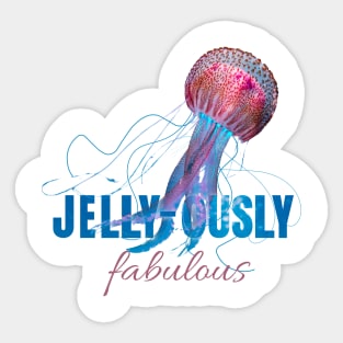 Jellyously Fabulous Be Jelly Jellyfish Sticker